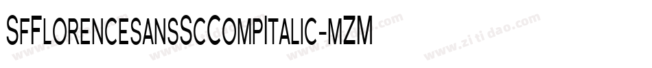 SfFlorencesansScCompItalic-mZMa字体转换 SfFlorencesansScCompItalic-mZMa字体转换