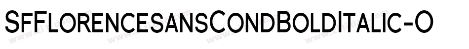 SfFlorencesansCondBoldItalic-OE84字体转换