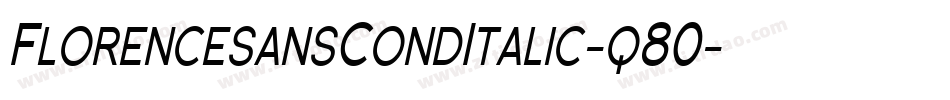 FlorencesansCondItalic-q80字体转换