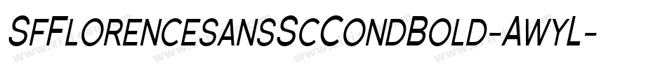 SfFlorencesansScCondBold-AwyL字体转换 SfFlorencesansScCondBold-AwyL字体转换