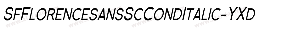 SfFlorencesansScCondItalic-YXda字体转换 SfFlorencesansScCondItalic-YXda字体转换