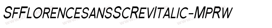 SfFlorencesansScRevItalic-MpRw字体转换 SfFlorencesansScRevItalic-MpRw字体转换