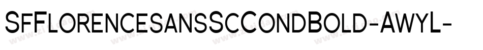 SfFlorencesansScCondBold-AwyL字体转换 SfFlorencesansScCondBold-AwyL字体转换
