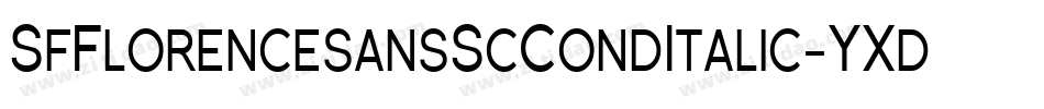 SfFlorencesansScCondItalic-YXda字体转换 SfFlorencesansScCondItalic-YXda字体转换