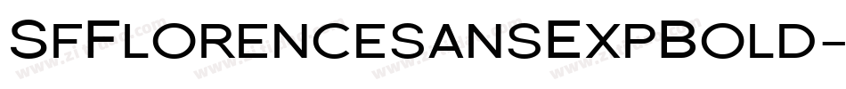 SfFlorencesansExpBold-8eK2字体转换
