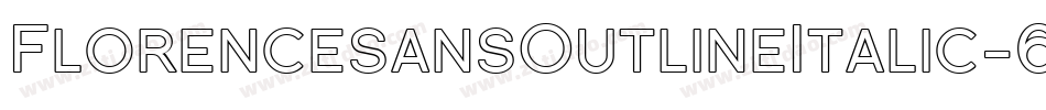 FlorencesansOutlineItalic-6vv字体转换