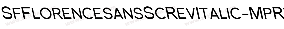 SfFlorencesansScRevItalic-MpRw字体转换 SfFlorencesansScRevItalic-MpRw字体转换