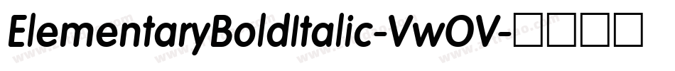 ElementaryBoldItalic-VwOV字体转换 ElementaryBoldItalic-VwOV字体转换
