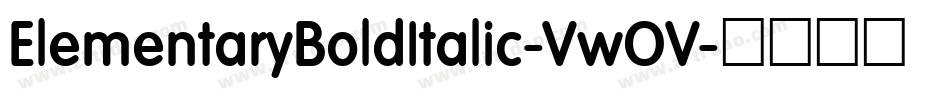 ElementaryBoldItalic-VwOV字体转换 ElementaryBoldItalic-VwOV字体转换