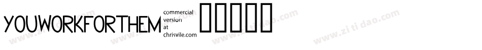 YouWorkForThem字体转换