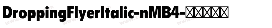 DroppingFlyerItalic-nMB4字体转换
