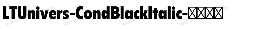 LTUnivers-CondBlackItalic字体转换