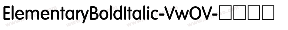 ElementaryBoldItalic-VwOV字体转换 ElementaryBoldItalic-VwOV字体转换