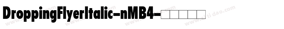 DroppingFlyerItalic-nMB4字体转换