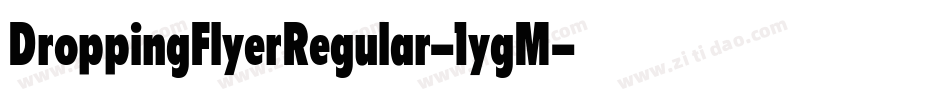 DroppingFlyerRegular-1ygM字体转换