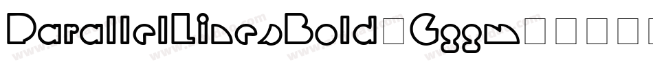 ParallelLinesBold-Gggm字体转换 ParallelLinesBold-Gggm字体转换