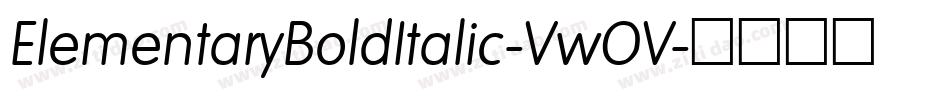 ElementaryBoldItalic-VwOV字体转换 ElementaryBoldItalic-VwOV字体转换