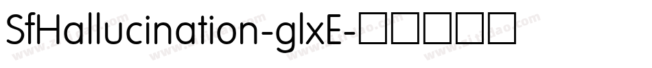 SfHallucination-glxE字体转换