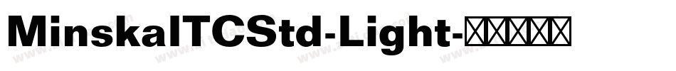MinskaITCStd-Light字体转换