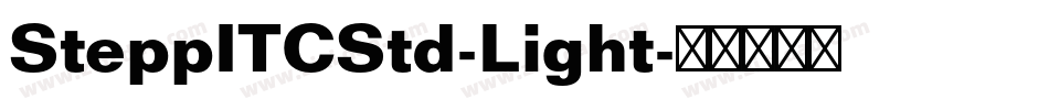 SteppITCStd-Light字体转换 SteppITCStd-Light字体转换