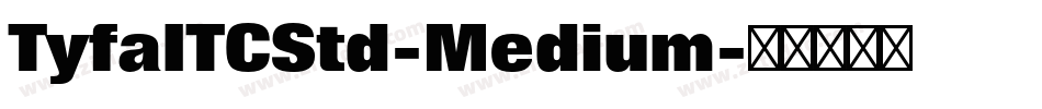 TyfaITCStd-Medium字体转换