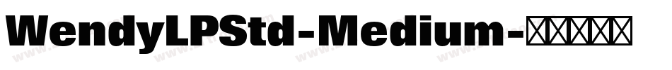 WendyLPStd-Medium字体转换