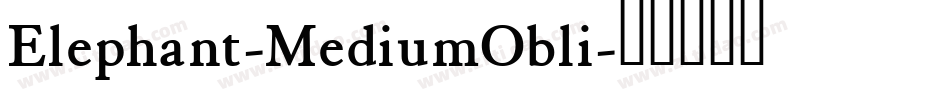 Elephant-MediumObli字体转换