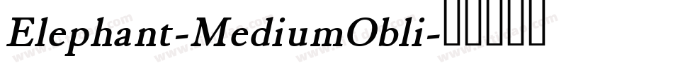 Elephant-MediumObli字体转换
