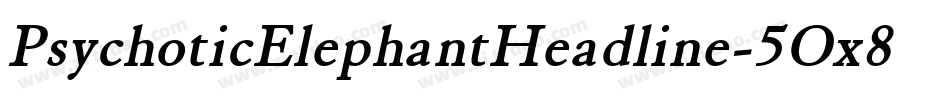 PsychoticElephantHeadline-5Ox8字体转换