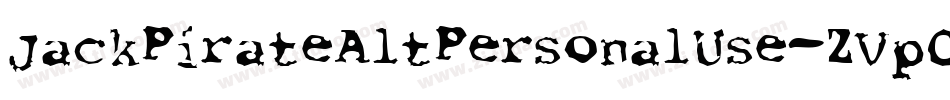 JackPirateAltPersonalUse-ZVpO8字体转换 JackPirateAltPersonalUse-ZVpO8字体转换