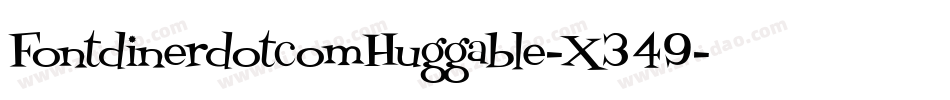 FontdinerdotcomHuggable-X349字体转换