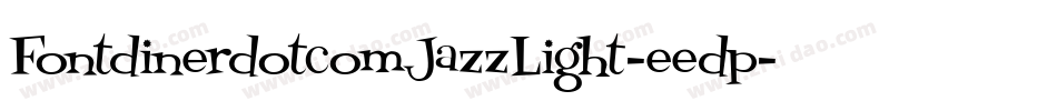 FontdinerdotcomJazzLight-eedp字体转换