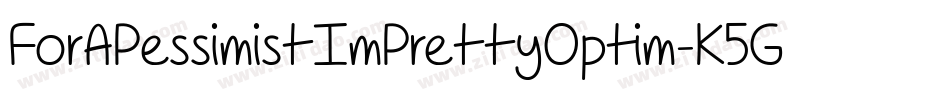 ForAPessimistImPrettyOptim-K5Go字体转换