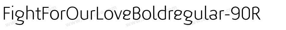 FightForOurLoveBoldregular-90Rj字体转换