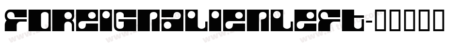 foreignalienleft字体转换