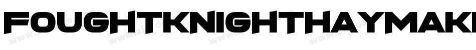 FoughtknightHaymaker-J6rB字体转换