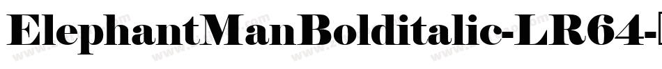 ElephantManBolditalic-LR64字体转换