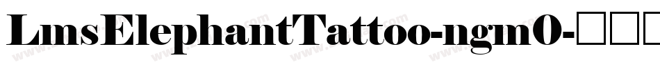 LmsElephantTattoo-ngm0字体转换