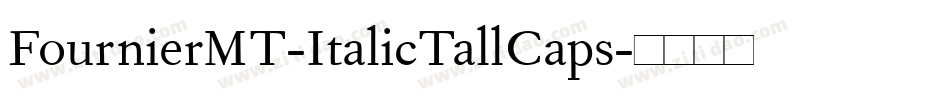 FournierMT-ItalicTallCaps字体转换