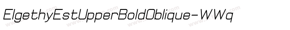 ElgethyEstUpperBoldOblique-WWqY字体转换