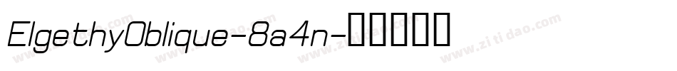 ElgethyOblique-8a4n字体转换 ElgethyOblique-8a4n字体转换