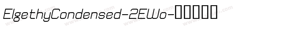 ElgethyCondensed-2EWo字体转换 ElgethyCondensed-2EWo字体转换
