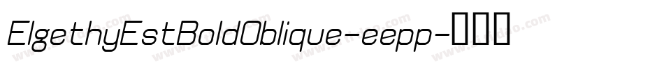ElgethyEstBoldOblique-eepp字体转换