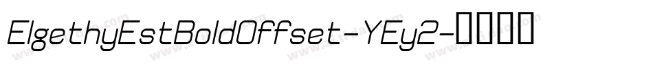 ElgethyEstBoldOffset-YEy2字体转换