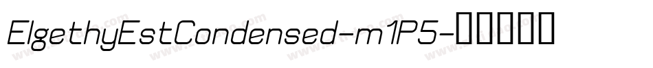 ElgethyEstCondensed-m1P5字体转换 ElgethyEstCondensed-m1P5字体转换