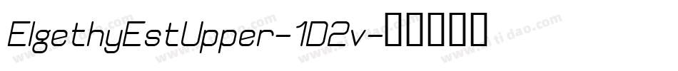 ElgethyEstUpper-1D2v字体转换
