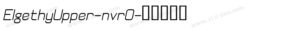 ElgethyUpper-nvrO字体转换 ElgethyUpper-nvrO字体转换