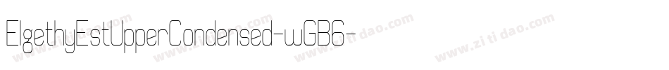ElgethyEstUpperCondensed-wGB6字体转换