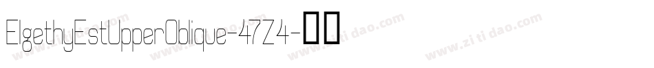 ElgethyEstUpperOblique-47Z4字体转换 ElgethyEstUpperOblique-47Z4字体转换
