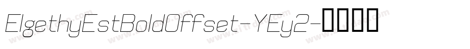 ElgethyEstBoldOffset-YEy2字体转换